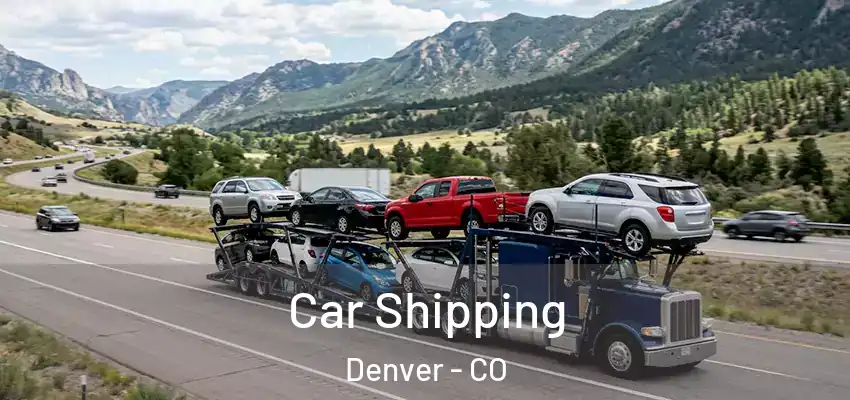 Car Shipping Denver - CO