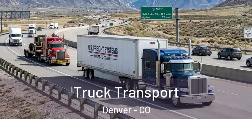 Truck Transport Denver - CO